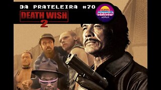 DA PRATELEIRA #70. Desejo de Matar II (DEATH WISH II, 1982)