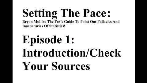 Setting The Pace, Episode 1: Introduction/Check Your Sources!