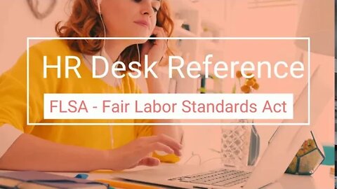 FLSA - Fair Labor Standards Act - Human Resource Reference