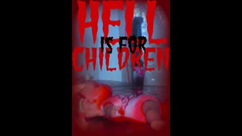 Hell is for children