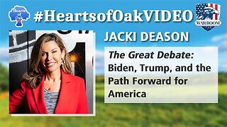 Hearts of Oak: Jacki Deason - The Great Debate: Biden, Trump and the Path Forward for America