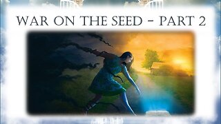 War on the Seed Part 2 - Tying it altogether