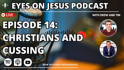 Episode 14: Is cussing a sin?