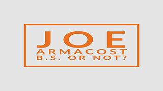 Joe Armacost's BS or Not? - A Matter of Trust and AI - Artificial Insanity!