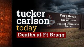 Tucker Carlson Today | Deaths at Ft. Bragg: Seth Harp