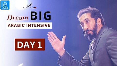 Dream BIG_ Arabic Intensive - Day 1 _ Nouman Ali Khan-part 01 of 10