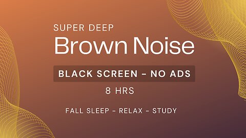 SUPER DEEP BROWN NOISE - FALL SLEEP, RELAX & STUDY | HD 1080p
