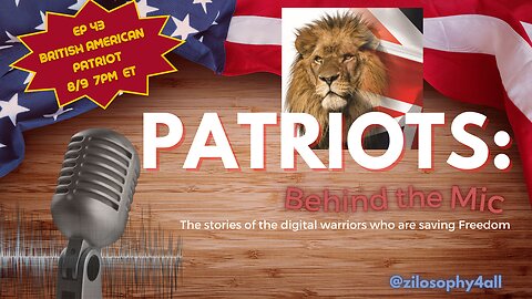 Patriots Behind the Mic Ep 43 - British American Patriot