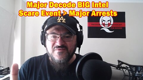 Major Decode BIG Intel 3.6.23: Scare Event > Major Arrests