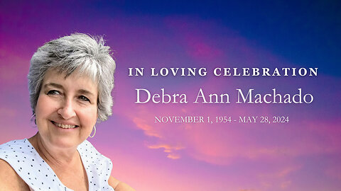 Debra Ann Machado Celebration of Life