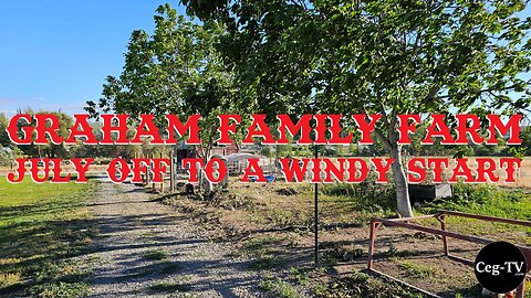 Graham Family Farm: July Off to a Windy Start