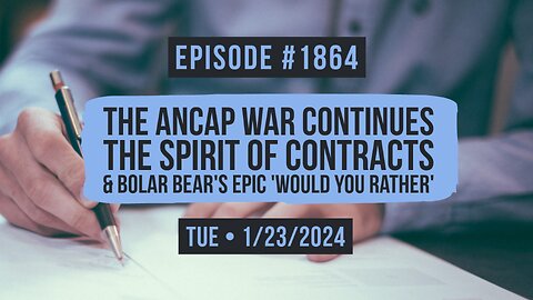 Owen Benjamin | #1864 The Ancap War Continues, The Spirit Of Contracts & Bolar Bear's Epic 'Would You Rather'