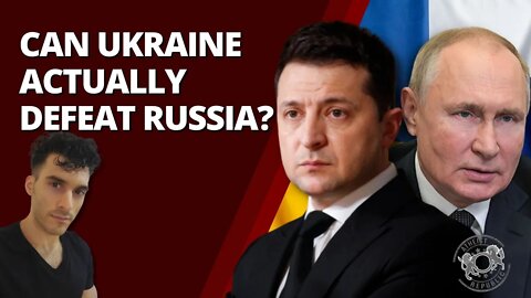 Can Ukraine Actually Defeat Russia?