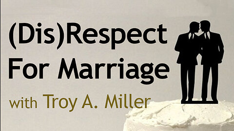 (Dis)Respect For Marriage - Troy A. Miller on LIFE Today Live