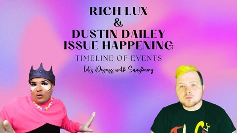 Rich Lux & Dustin Dailey Issue Happening | Timeline of Events | Lets Discuss with Sunshinery