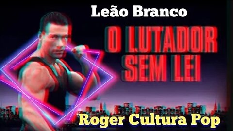 Dica de filme raíz brucutu nostalgico! Leão Branco - Lutador sem lei.