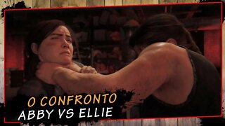 The Last Of Us Parte II, O Confronto Abby Vs Ellie - Gameplay PT-BR #20