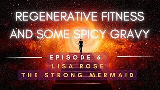 Episode 6: Lisa Rose Regenerative Fitness and Some Spicy Gravy