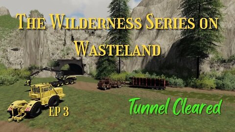 The Wilderness Series on Wasteland / Ep 3 / Tunnel Cleared / Lets Play / PC / FS19