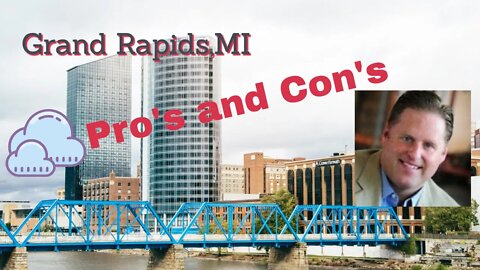 Pro's and Con's of Living In Grand Rapids Michigan