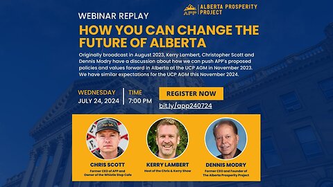 230724 REPLAY Alberta Prosperity Project Webinar: How You Can Change The Future of Alberta