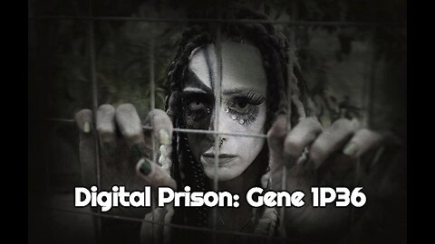 Digital Prison: Gene 1P36