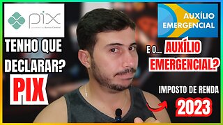 TEM QUE DECLARAR O PIX? E O AUXÍLIO EMERGENCIAL? - DESCUBRA TUDO VÍDEO COMPLETO