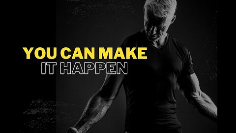 YOU CAN MAKE IT HAPPEN - MOTIVATIONAL SPEECH