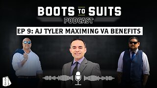 Episode 9: AJ Tyler Maximizing VA Benefits & Compensation