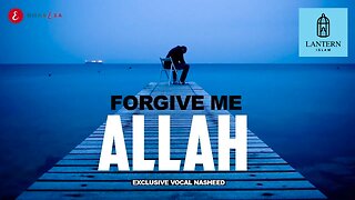 Forgive Me Allah - Astagfirullah | Heart Touching Nasheed