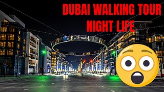 DUBAI WALKING TOUR NIGHT LIFE-HOW IS DUBAI AT NIGHT