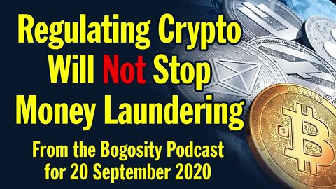 Regulating Crypto Will NOT Stop Money Laundering