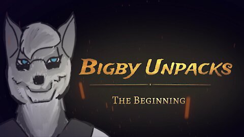 Bigby Unpacks - The Beginning