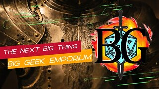 Big Geek Emporium - The Next Big Thing