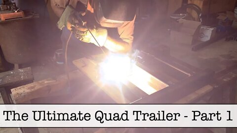 The Ultimate Quad Trailer - Part 1 #theultimatequadtrailer
