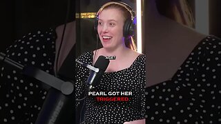 Pearl got Her TRIGGERED.