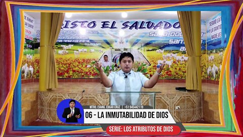 LOS ATRIBUTOS DE DIOS: 06 - LA INMUTABILIDAD - EVANGELISTA EDGAR CRUZ