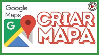 Como Criar um Mapa no Google Maps | Adicione Seus Lugares Preferidos ou Seu Negócio | My Maps