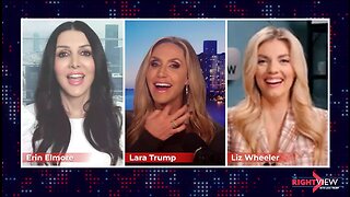 The Right View with Lara Trump, Liz Wheeler, & Erin Elmore