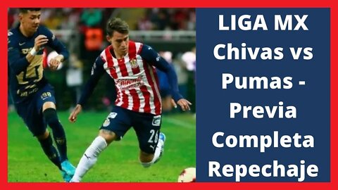 LIGA MX - Chivas vs Pumas - Previa Completa Repechaje - Noticias Civas Hoy - Futebol Picante