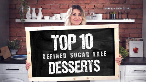 Top 10 Refined Sugar Free Desserts