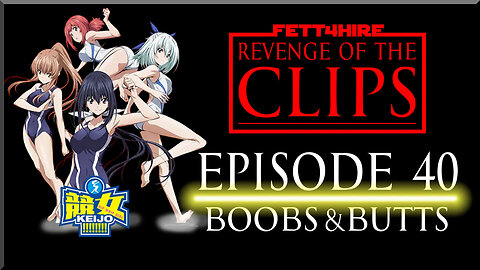 Revenge of the Clips Episode 40: Boobs & Butts