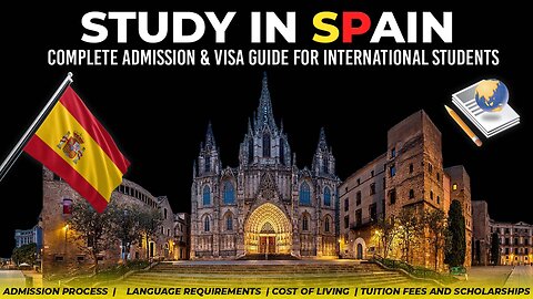 Study in Spain | Complete Admission & visa Guide For International Students