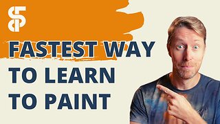 Fastest Way to Learn to Paint
