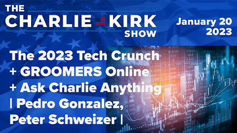 The 2023 Tech Crunch + GROOMERS Online + Ask Charlie Anything | Pedro Gonzalez, Peter Schweizer