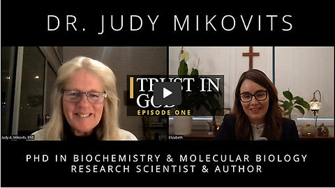 Trust in God Episode 2 - An Interview with Dr. Judy Mikovits