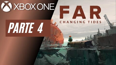 FAR: CHANGING TIDES - PARTE 4 (XBOX ONE)