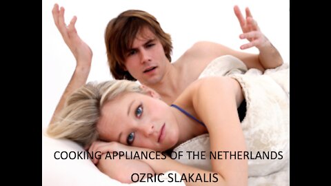 Cooking Appliances of The Netherlands by Ozric Slakalis