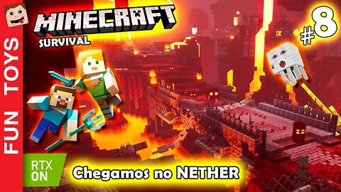 MINECRAFT SURVIVAL #8 - Chegamos no NETHER e tivemos que enfrentar VÁRIOS MONSTROS! E com o RTX ON!