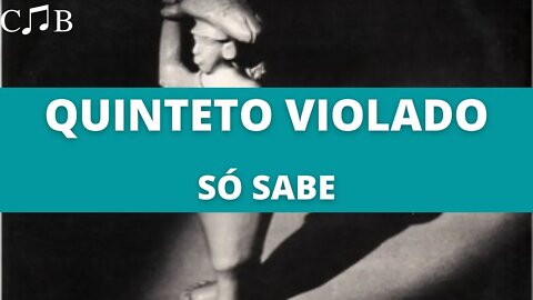 Quinteto Violado - Só Sabe